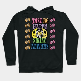 Just be Happy! Hoodie